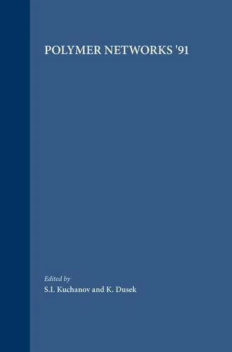 Polymer Networks '91: Proceedings of the International Conference, 21-26 April 1991, Moscow, Russia