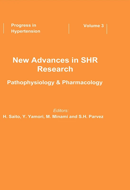 New Advances in SHR Research - Pathophysiology & Pharmacology: Pathophysiology & Pharmacology: 3 (Progress in Hypertension)