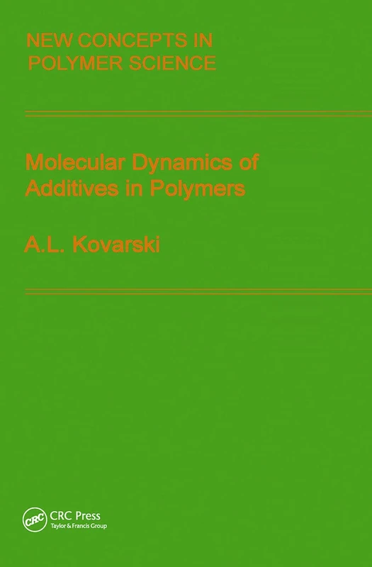 CRC Press Molecular Dynamics of Additives in Polymers: 9