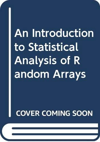 An Introduction to Statistical Analysis of Random Arrays