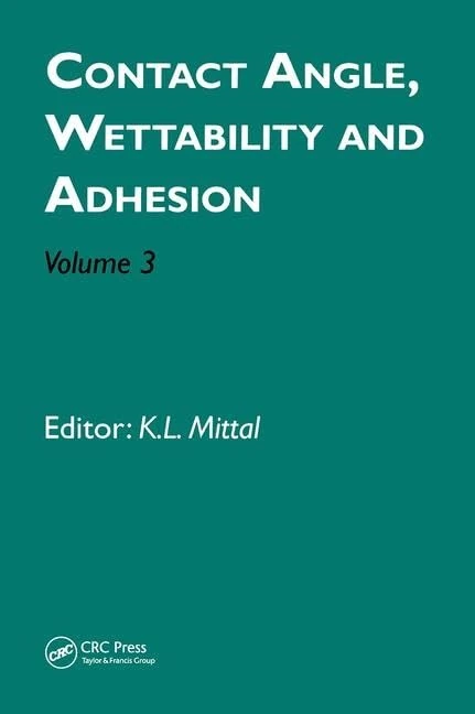 CRC Press Contact Angle, Wettability and Adhesion, Volume 3