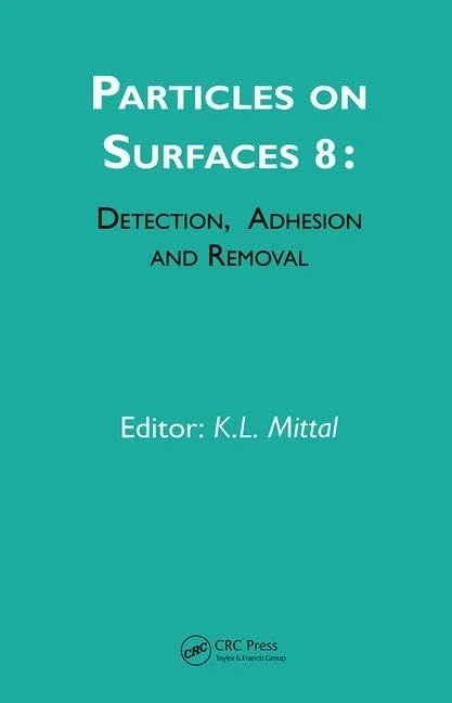 Particles on Surfaces: Detection, Adhesion and Removal, Volume 8
