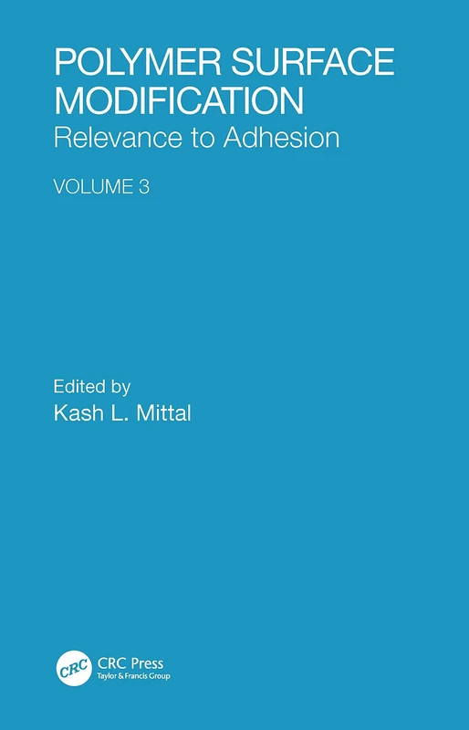 Polymer Surface Modification: Relevance to Adhesion, Volume 3