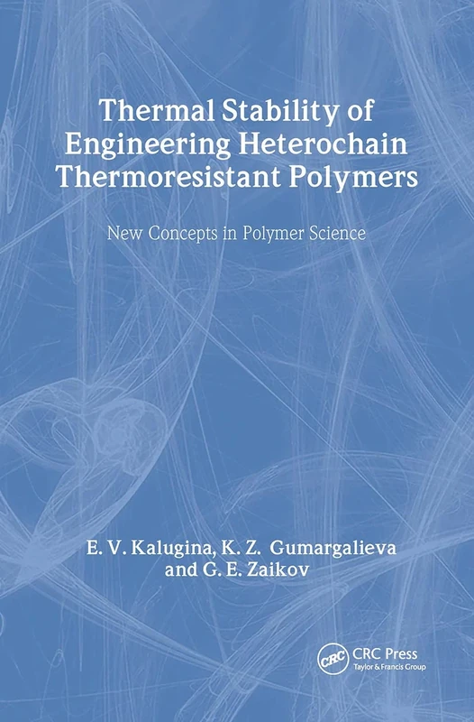 Thermal Stability of Engineering Heterochain Thermoresistant Polymers: 21 (New Concepts in Polymer Science)