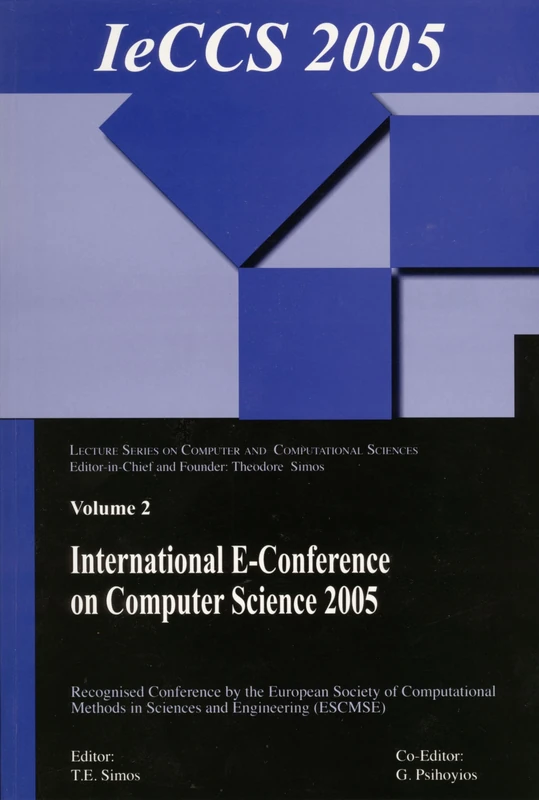 International e-Conference on Computer Science (IeCCS 2005): Lecture Series on Computer and Computational Sciences II: 2