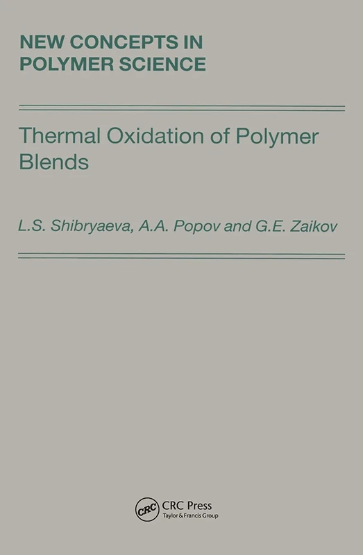 Thermal Oxidation of Polymer Blends: The Role of Structure: 25 (New Concepts in Polymer Science)