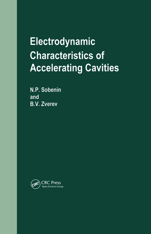 CRC Press - Electrodynamic Characteristics of Accelerating Cavities