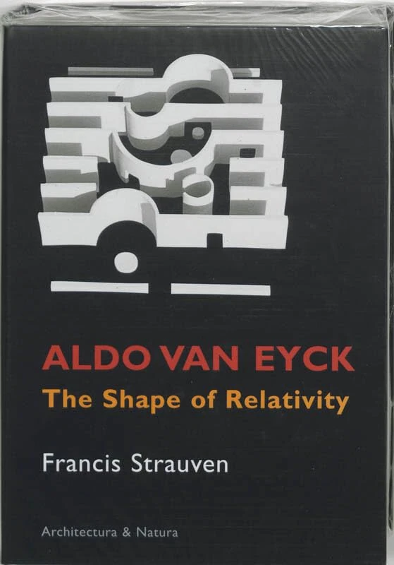 Aldo Van Eyck: The Shape of Relativity
