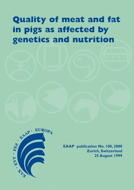 Quality of meat and fat in pigs as affected by genetics and nutrition: Proceedings of the joint session of the EAAP commissions on pig production, ... nutrition: 100 (EAAP Scientific Series, 100)