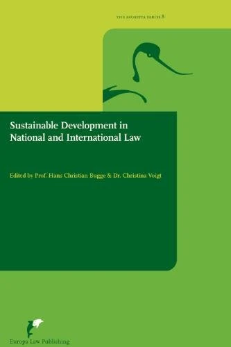 Sustainable Development in International and National Law: Waht Did the Brundtland Report Do to Legal Thinking and Legal Development, and Where Can We Go from Here?: No. 8 (The Avosetta Series)