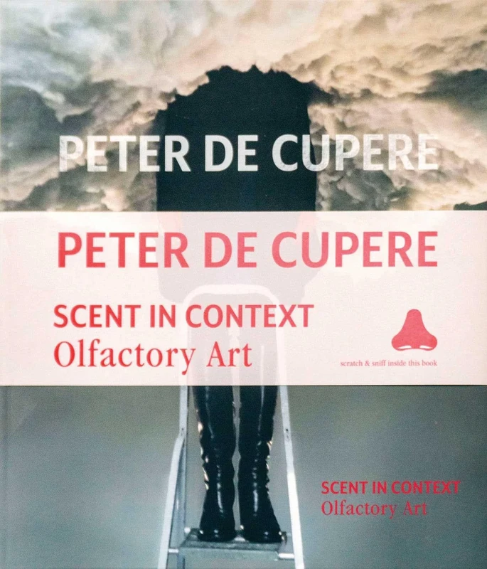 Peter de Cupere: Scent in Context: Olfactory Art