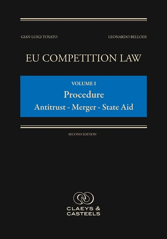 EU Competition Law Volume I: Procedure: Antitrust - Mergers - State Aid: 1 (EU Competition Law series)