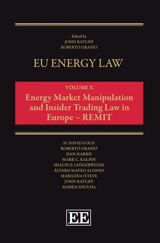 EU Energy Law Volume X: Energy Market Manipulation and Insider Trading Law in Europe – REMIT: 10 (EU Energy Law series)