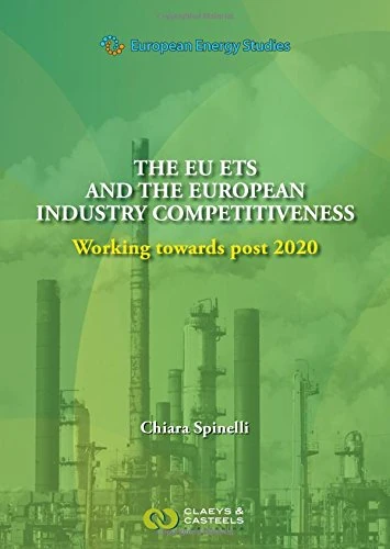 European Energy Studies Volume X: The EU ETS and the European Industry Competitiveness: Working towards post 2020 (European Energy Studies series)