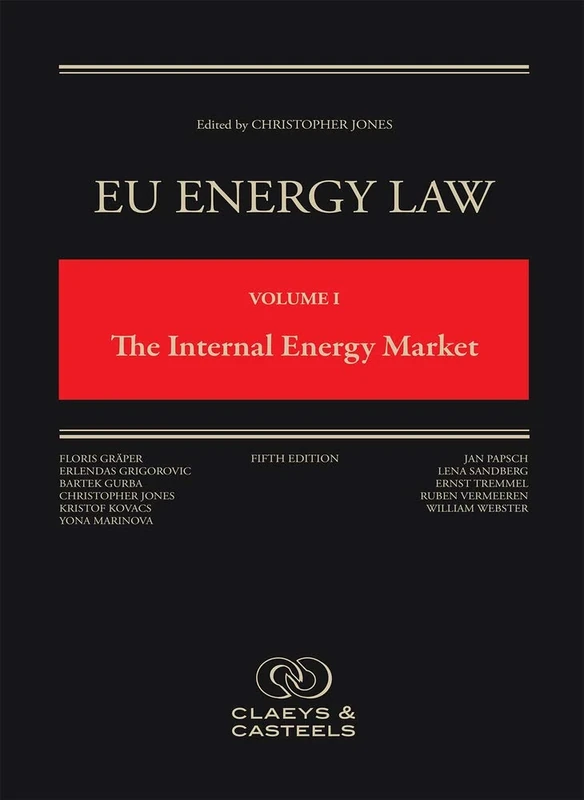 EU Energy Law Volume I: The Internal Energy Market: Fifth Edition: 1 (EU Energy Law series)
