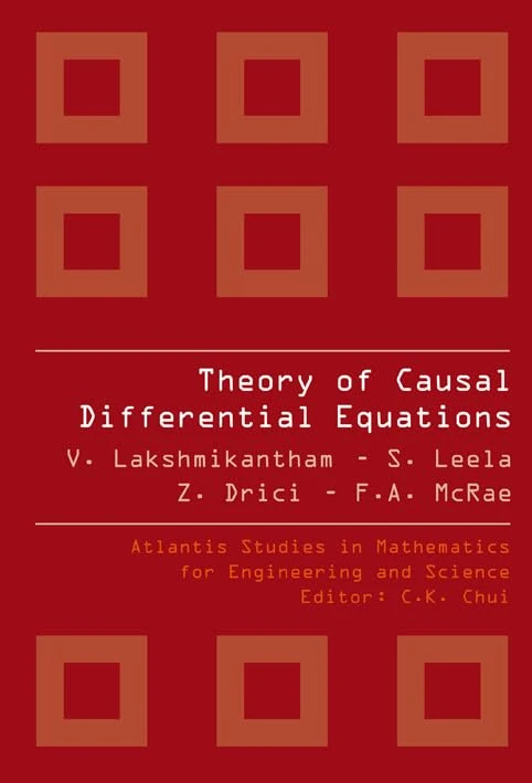 THEORY OF CAUSAL DIFFERENTIAL EQUATIONS: 5 (Atlantis Studies In Mathematics For Engineering And Science)
