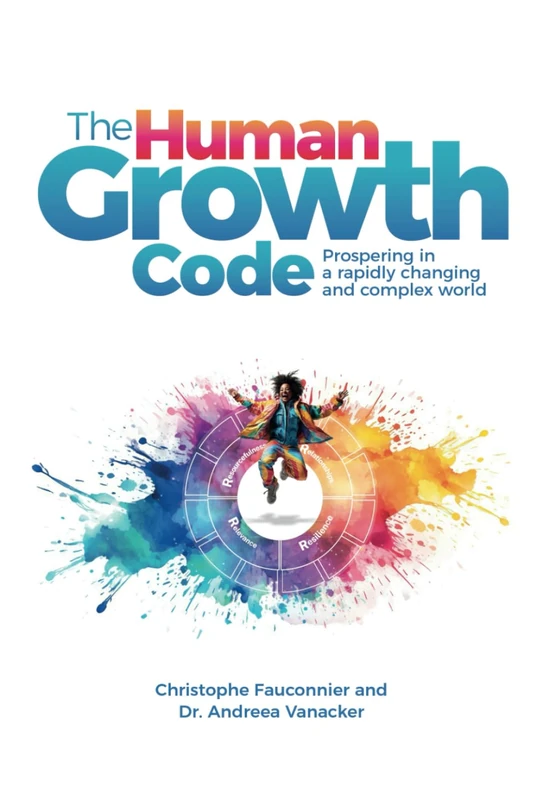 The Human Growth Code: Prospering in a rapidly changing and complex world