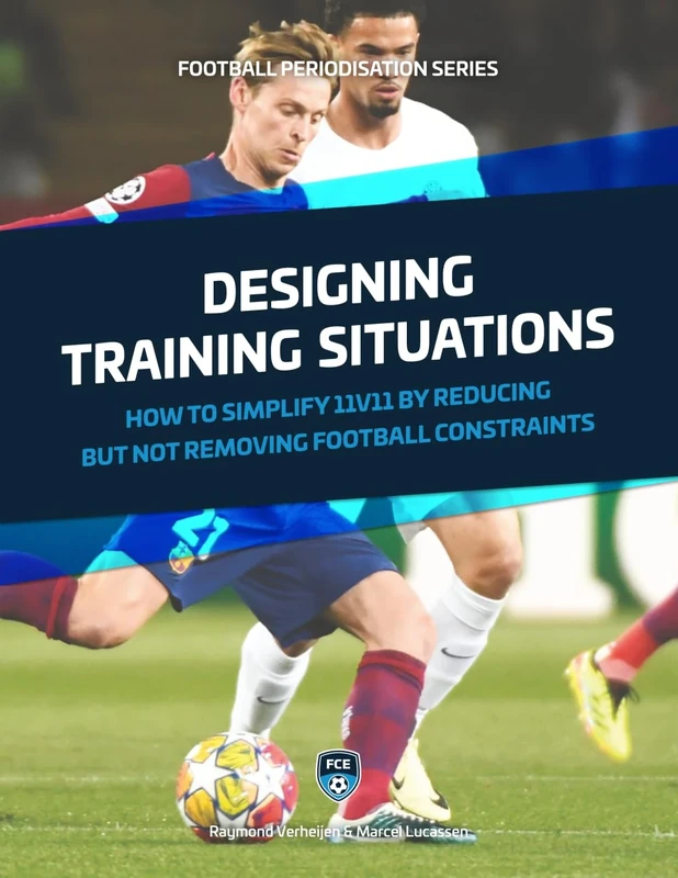Designing Training Situations: How to simplify 11v11 by reducing but not removing football constraints