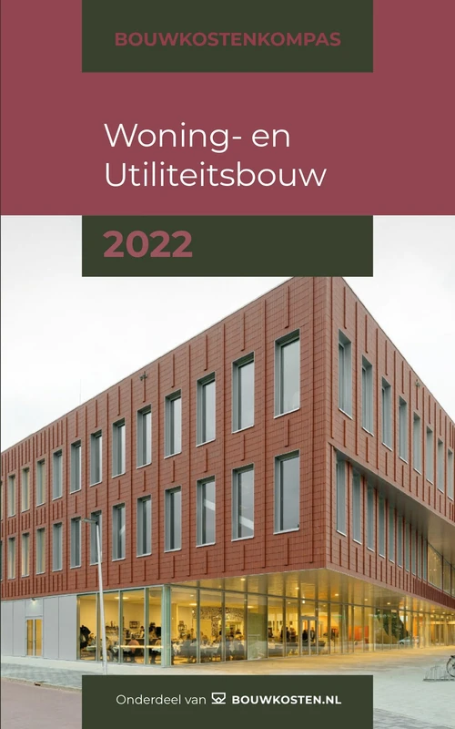 2022: Bouwkostenkennis binnen handbereik! (Bouwkostenkompas)