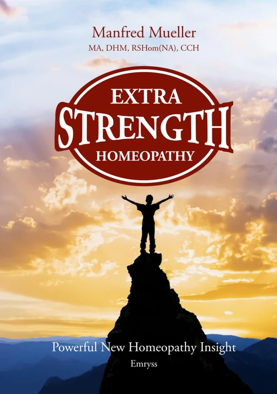 Extra-Strength Homeopathy™: Powerful New Homeopathy Insight