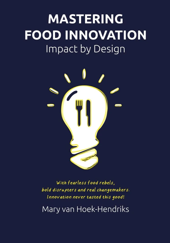 Mastering Food Innovation: Impact by Design