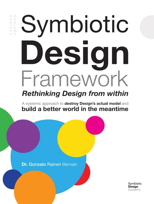 Symbiotic Design Framework: Rethinking Design from within