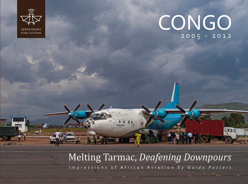 CONGO 2005 - 2012: Melting Tarmac, Deafening Downpours Impressions of African Aviation - Image 1