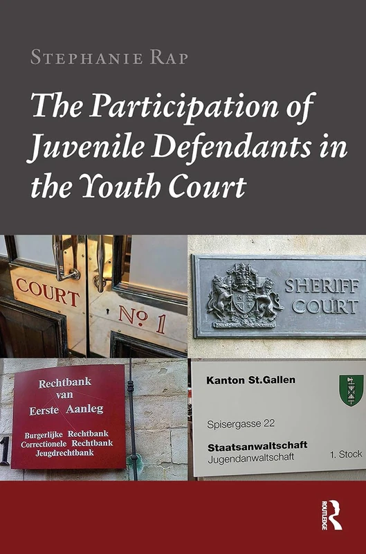The Participation of Juvenile Defendants in the Youth Court: A Comparative Study of Juvenile Justice Procedures in Europe