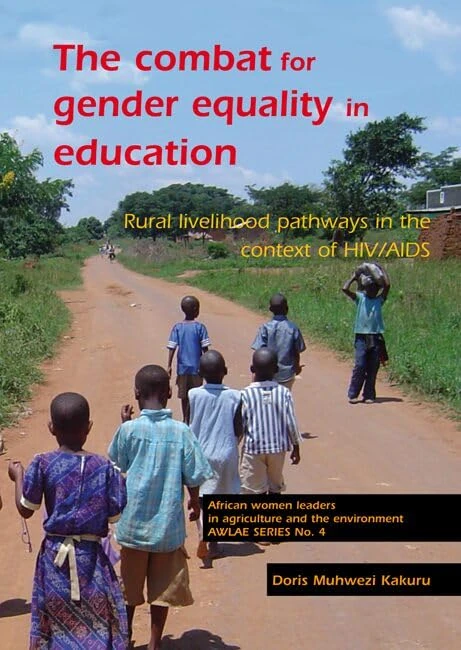 The Combat for Gender Equality in Education: Rural Livelihood Pathways in the Context of HIV/AIDS: 4 (AWLAE)
