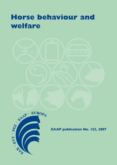 Horse behaviour and welfare: 122 (EAAP Scientific Series, 122)