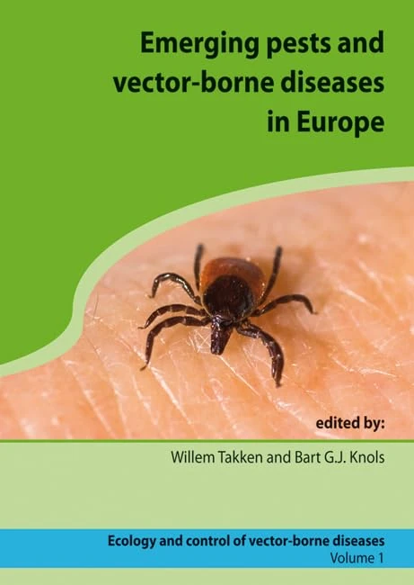 Emerging pests and vector-borne diseases in Europe (Ecology and Control of Vector-borne diseases series Vol. 1)