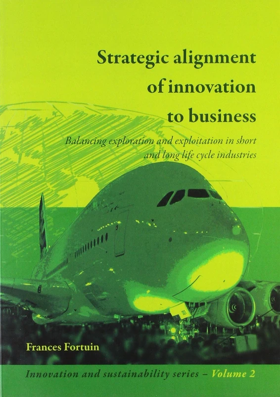 Strategic alignment of innovation to business - Balancing technology and markets in technology-based industries (Innovation & Sustainability series Vol. 2) - Image 1