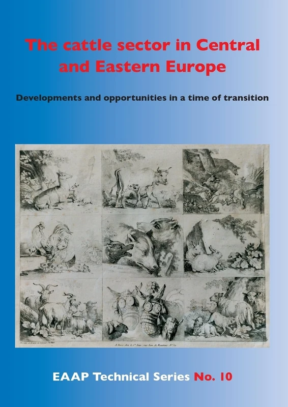 The cattle sector in Central and Eastern Europe: Developments and opportunities in a time of transition: 10 (EAAP Technical Series, 10)