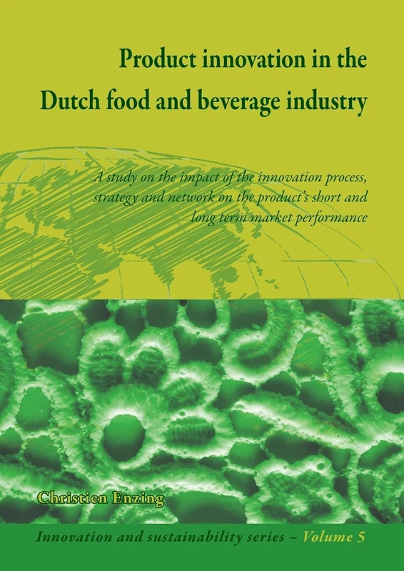 Product Innovation in the Dutch Food and Beverage Industry: A Study on the Impact of the Innovation Process: ICN 5