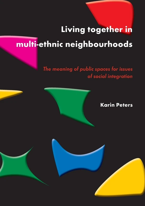 Living together in multi-ethnic neighbourhoods: The meaning of public spaces for issues of social integration
