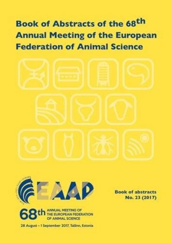 Book of Abstracts of the 68th Annual Meeting of the European Federation of Animal Science: Tallinn, Estonia, 28 August - 1 September 2017: 23 (EAAP Book of Abstracts)