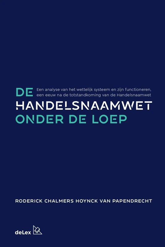 De handelsnaamwet onder de loep: Een analyse van het wettelijk systeem en zijn functioneren, een eeuw na de totstandkoming van de Handelsnaamwet - Image 1