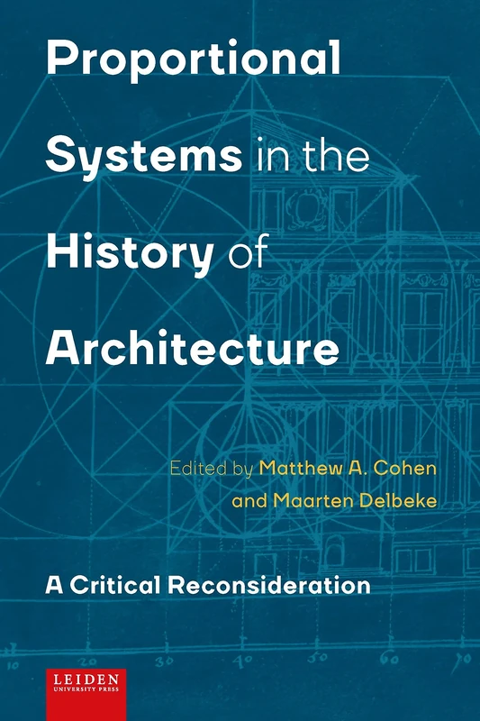 Proportional Systems in the History of Architecture: A Critical Reconsideration