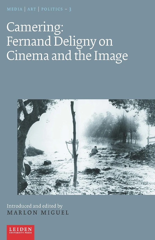 Camering: Fernand Deligny on Cinema and the Image (Media / Art / Politics)