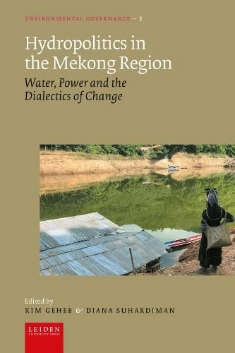 Hydropolitics in the Mekong Region: Water, Power and the Dialectics of Change (Environmental Governance) - Image 1