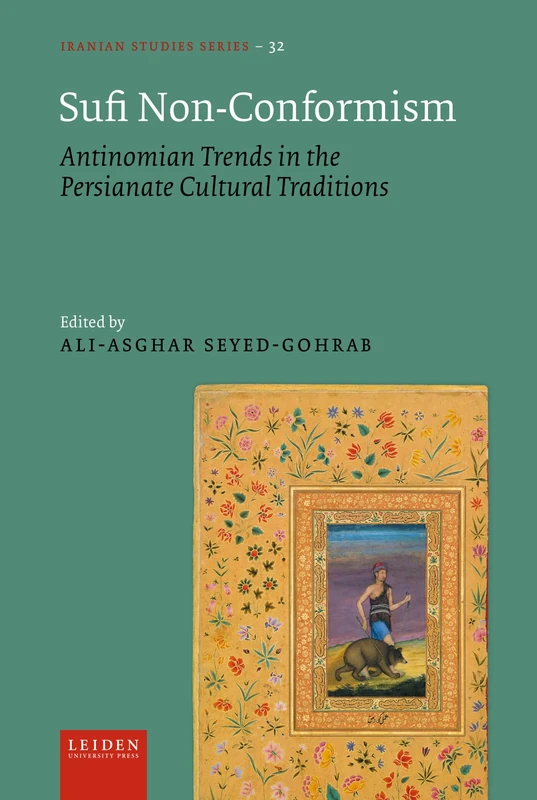 Sufi Non-Conformism: Antinomian Trends in the Persianate Cultural Traditions (Iranian Studies Series)