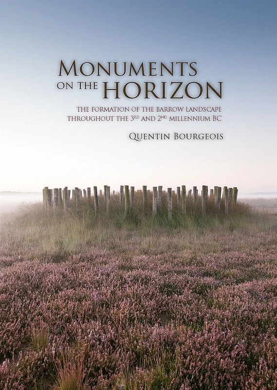Monuments on the Horizon: The Formation of the Barrow Landscape Throughout the 3rd and 2nd Millennium BC