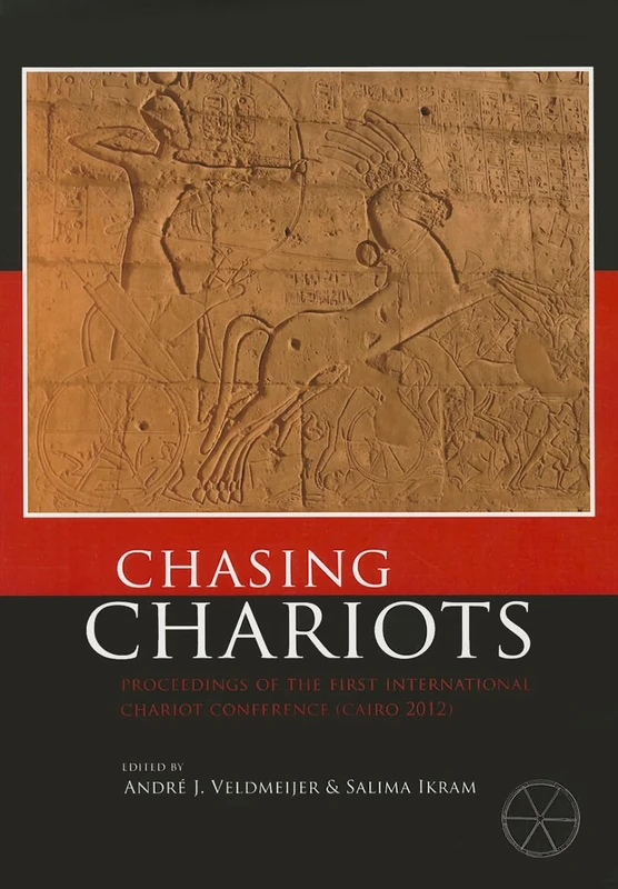 Chasing Chariots: Proceedings of the first international chariot conference (Cairo 2012)