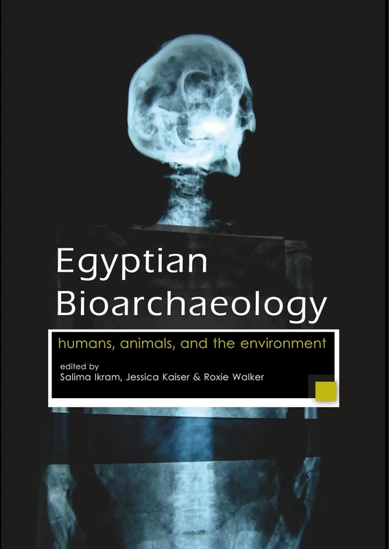 Egyptian Bioarchaeology: Humans, Animals, and the Environment