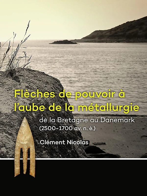 Flèches de pouvoir à l’aube de la métallurgie de la Bretagne au Danemark (2500-1700 av. n. è.)