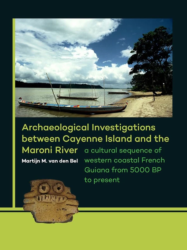 Archaeological Investigations between Cayenne Island and the Maroni River: A cultural sequence of western coastal French Guiana from 5000 BP to present