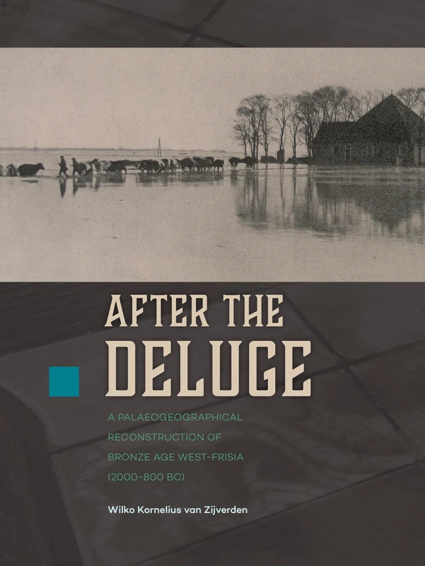 After the deluge: A palaeogeographical reconstruction of Bronze Age West-Frisia (2000-800 BC)
