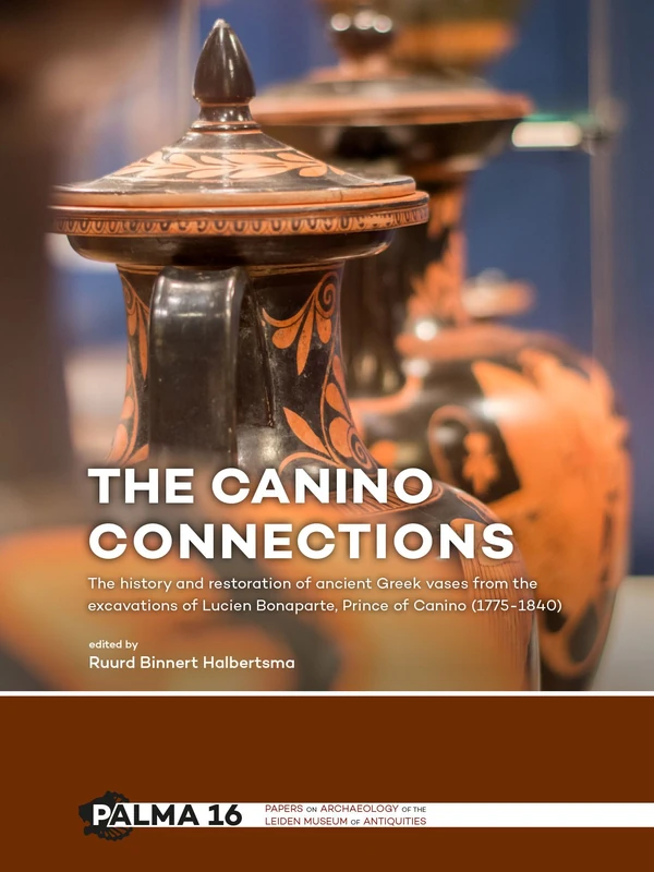 The Canino Connections: The history and restoration of ancient Greek vases from the excavations of Lucien Bonaparte, Prince of Canino (1775-1840): 16 ... of the Leiden Museum of Antiquities) - Image 1