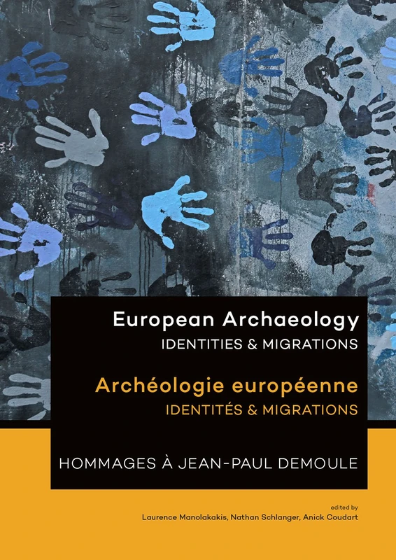 European Archaeology: Identities & Migrations: Archéologie européenne: Identités & Migrations