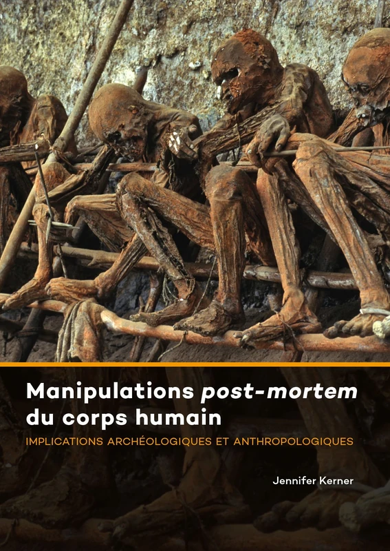 Manipulations Post-mortem du Corps Humain: Implications Archéologiques et Anthropologiques
